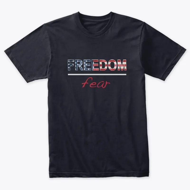 Patriot Freedom over Fear Shirt