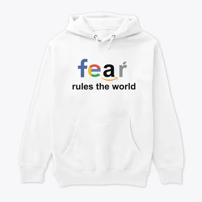 Fear rules the world Shirt